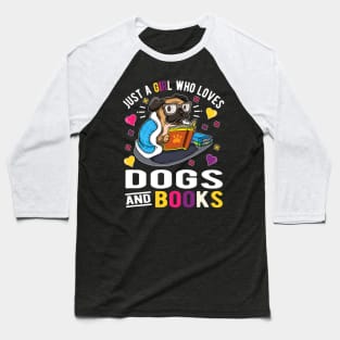 Just A Girl Who Loves Dogs And Books Baseball T-Shirt